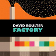 Factory | David Boulter