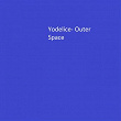 Outer Space | Yodelice