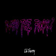 Who the Fuck | Lil Churry