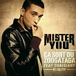 Ça Sort Du Zoogataga (feat. Tunisiano, Isleym) | Mister You