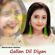 Gallan Dil Diyan | Ahmad Khan Gulshan
