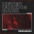 Never Coming Back | Reznikov