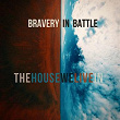 The House We Live In | Bravery In Battle