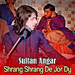 Shrang Shrang De Jor Dy | Sultan Angar