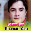 Khumari Yara | Aslam Esar