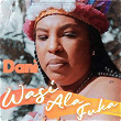 Wasi Ala Fuka (feat. Swit Firi, Kelly Hart) | Dani