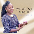 Wewe Ni Mkuu | Mirriam Jorum
