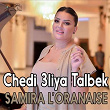 Chedi 3liya Talbek | Samira L'oranaise