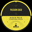 Disco Pelo (Caribombo Remix) | Passion Coco