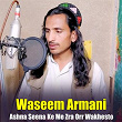 Ashna Seena Ke Me Zra Orr Wakhesto | Waseem Armani