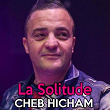 La Solitude | Cheb Hicham