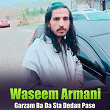 Garzam Ba Da Sta Dedan Pase | Waseem Armani