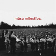 Musu milestiba | Sudden Lights