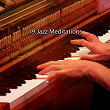 19 Jazz Meditations | Relaxing Piano Music Consort