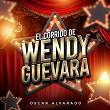 El Corrido de Wendy Guevara | Oscar Alvarado