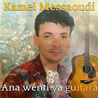 Ana Wenti Ya Guitara | Kamel Messaoudi