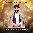 Khabari Landi Landi Waya | Feroz Kondozi