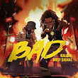 BAD (feat. Busy Signal) | Kalash