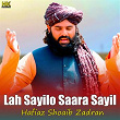 Lah Sayilo Saara Sayil | Hafiaz Shoaib Zadran
