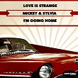Love Is Strange - I'm Going Home | Mickey & Sylvia