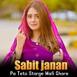 Pa Teto Starge Mafi Ghore | Sabit Janan