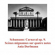 Schumann: Carnaval Op. 9. Scènes Mignonnes Sur Quatre Notes | Ania Dorfmann