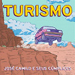 Turismo | José Camilo, Seus Cúmplices