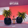 My Love | Raphael Delove