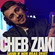 Sahbi w Mon Bras Droit | Cheb Zaki