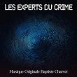 Les Experts du Crime (Original Motion Picture Soundtrack) | Baptiste Charvet