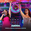 Amiga (Ao Vivo) | Priscila Senna & Raphaela Santos