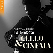 Cello & Cinema | Christian Pierre La Marca