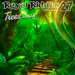 Réyèl Riddim, vol. 27 (Trees Riddim) | Al Mc Guy