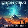 Reaching For The Stars | Orion Child