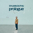 Prologue | Sylvain Duthu