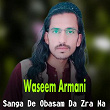 Sanga De Obasam Da Zra Na | Waseem Armani