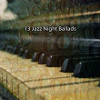 13 Jazz Night Ballads | Studying Piano Music