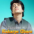 Kakarye Ghare | Zeeshan Ali