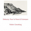 Debussy: Pour Le Piano & Estampes | Walter Gieseking