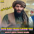 Nun Rah Yadai Show Yar | Maulvi Abdul Samad Samim