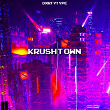 Krush Town | Dxrtytype