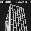 Building Site | Mata Hari