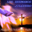 Hagase Tu Voluntad, Padre | Los Hermanos Jilguero