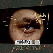 Watch Out (Alternate Take) | Manaky