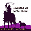 Mi Llano Es Un Paraiso | Revancha De Santa Isabel