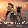 CH?Y NGAY LUÔN | Namlee & Boyzed