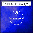 Vision Of Beauty | Julien Glabs, Nicolas Ferteux