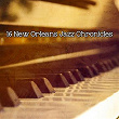 16 New Orleans Jazz Chronicles | Relaxing Piano Music Consort