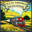 Texas Trouble | The San Antones