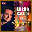 Lucho Barrios En México | Lucho Barrios